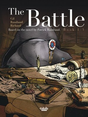 The Battle, Vol. 1 by Patrick Rambaud, Frédéric Richaud, Ivan Gil