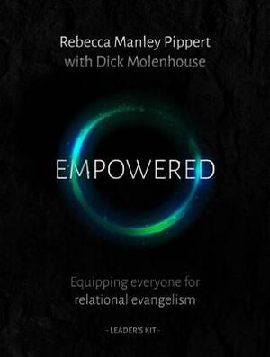 Empowered DVD Leader's Kit: Equipping Everyone for Relational Evangelism by Dick Molenhouse, Rebecca Manley Pippert