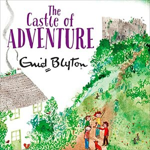 The Castle of Adventure by Enid Blyton