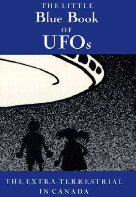 The Little Blue Book of UFOs by John Robert Colombo