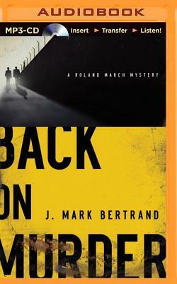Back on Murder by J. Mark Bertrand