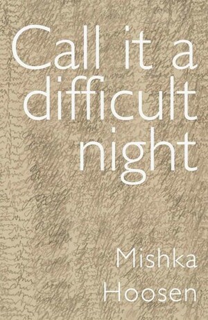 Call it a difficult night by Mishka Hoosen