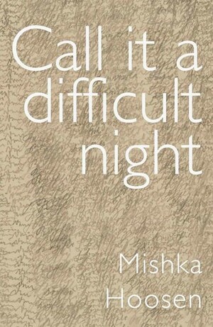 Call it a difficult night by Mishka Hoosen