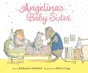 Angelina's Baby Sister by Katharine Holabird