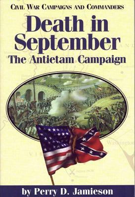 Death in September: The Antietam Campaign by Perry D. Jamieson