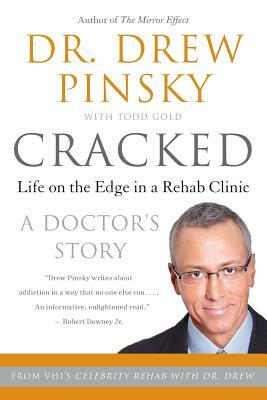 Cracked: Life on the Edge in a Rehab Clinic by Drew Pinsky