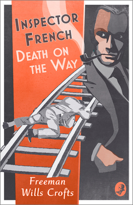 Inspector French: Death on the Way by Freeman Wills Crofts