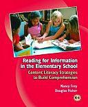 Reading for Information in Elementary School: Content Literacy Strategies to Build Comprehension by Nancy Frey, Douglas Fisher