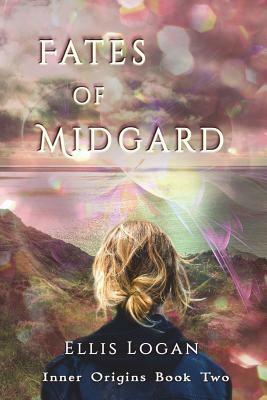 Fates of Midgard: Inner Origins Book Two by Ellis Logan