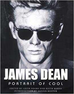 James Dean: Portrait of Cool by Leith Adams