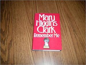 Remember Me by Mary Higgins Clark