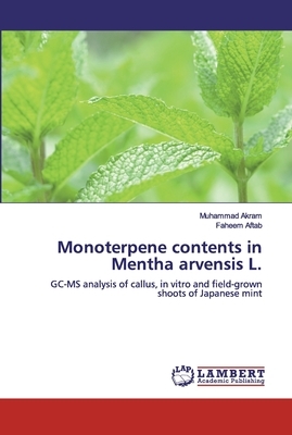 Monoterpene contents in Mentha arvensis L. by Faheem Aftab, Muhammad Akram