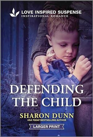 Defending the Child by Sharon Dunn, Sharon Dunn