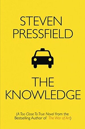 The Knowledge: A Too Close To True Novel by Steven Pressfield, Shawn Coyne