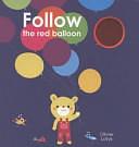 Follow the Red Balloon by Olivier Latyk