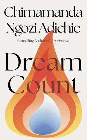 Dream Count by Chimamanda Ngozi Adichie