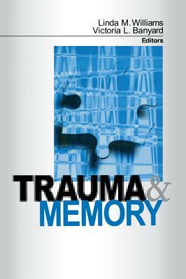 Trauma and Memory by Victoria L. Banyard, Linda M. Williams