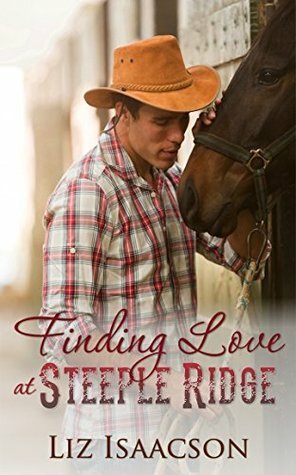 Finding Love at Steeple Ridge by Liz Isaacson