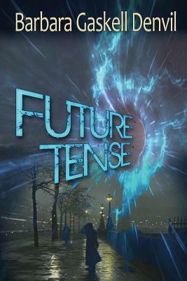 Future Tense: A Time Travel Thriller Romance by Barbara Gaskell Denvil