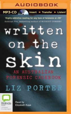 Written on the Skin: An Australian Forensic Casebook by Liz Porter