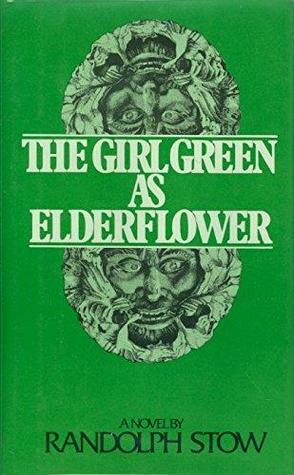 The Girl Green as Elderflower by Randolph Stow