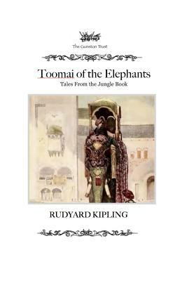 Toomai of the Elephants: Tales From the Jungle Book by Rudyard Kipling