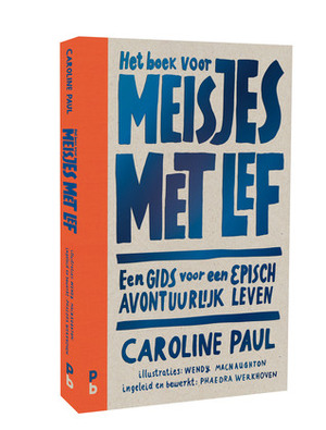 Het boek voor meisjes met lef by Caroline Paul