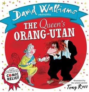 The Queen's Orang-Utan by Tony Ross, David Walliams