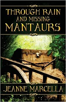 Through Rain and Missing Mantaurs by Jeanne Marcella