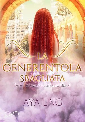 La Cenerentola sbagliata by Aya Ling