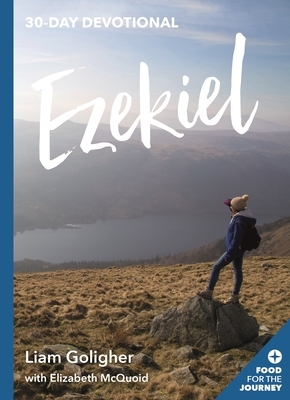 Ezekiel: 30-Day Devotional by Liam Goligher