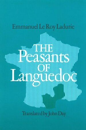 The Peasants of Languedoc by Emmanuel Le Roy Ladurie, John Day