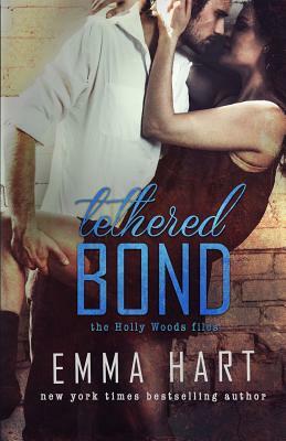 Tethered Bond (Holly Woods Files, #3) by Emma Hart