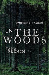 In the Woods by Tana French