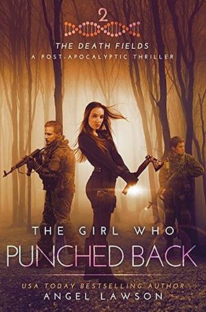 The Girl Who Punched Back by Angel Lawson