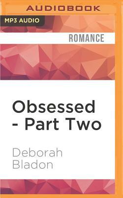 Obsessed - Part Two by Deborah Bladon