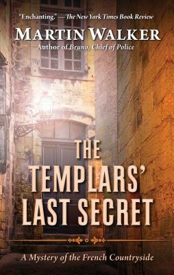 The Templars' Last Secret: A Mystery of the French Countryside by Martin Walker