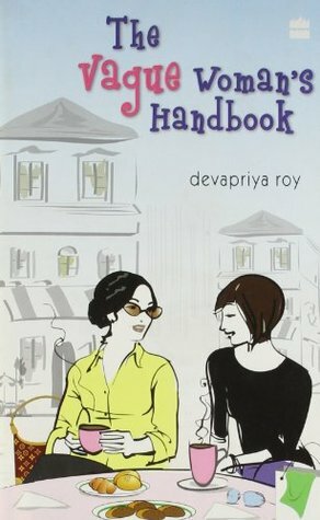 The Vague Woman's Handbook by Devapriya Roy