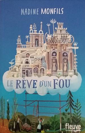 Le rêve d'un fou by Nadine Monfils