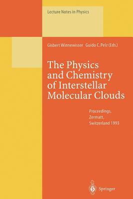 The Physics and Chemistry of Interstellar Molecular Clouds: Proceedings of the 2nd Cologne-Zermatt Symposium, Held at Zermatt, Switzerland, 21-24 Sept by 