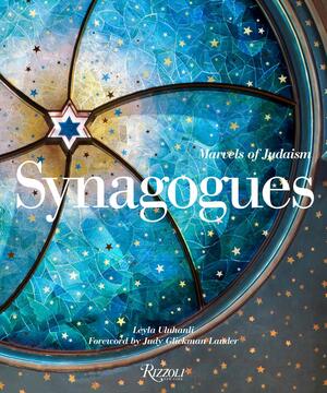 Synagogues: Marvels of Judaism by Judy Lauder, Leyla Uluhanli