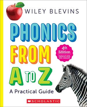Phonics From A to Z, 4th Edition by Wiley Blevins, Wiley Blevins