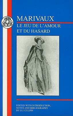 Le Jeu de l'amour et du hasard by Marivaux