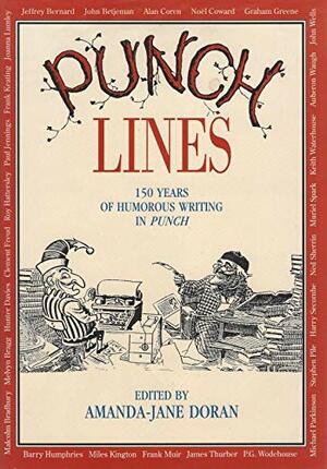 Punch Lines: 150 Years of Humorous Writing in Punch by Amanda-Jane Doran