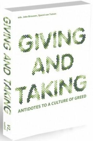 Giving and taking; antidotes to a culture of greed by Joke Brouwer