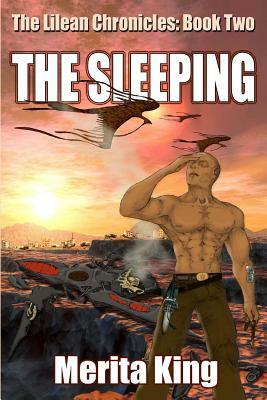 The Lilean Chronicles: Book Two The Sleeping by Merita King