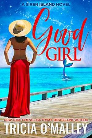 Good Girl by Tricia O'Malley