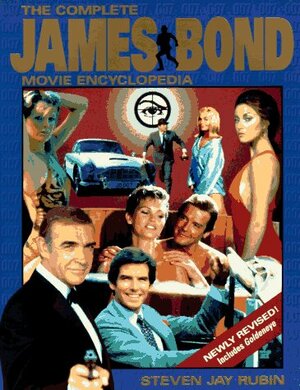 The Complete James Bond Movie Encyclopedia by Steven Jay Rubin