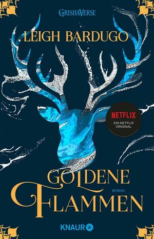 Goldene Flammen by Leigh Bardugo