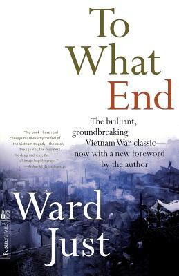 To What End? by Ward S. Just